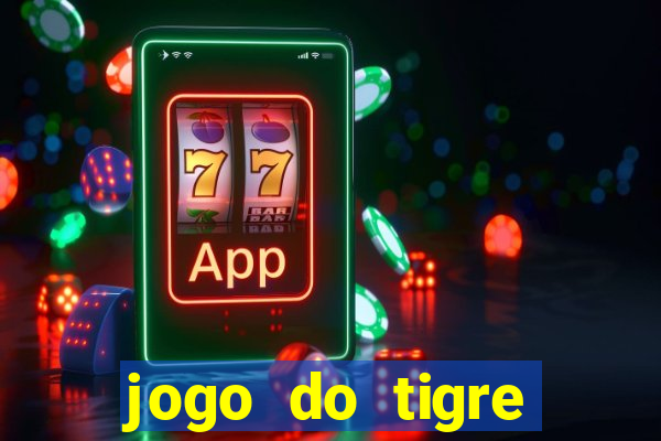 jogo do tigre ganha dinheiro mesmo